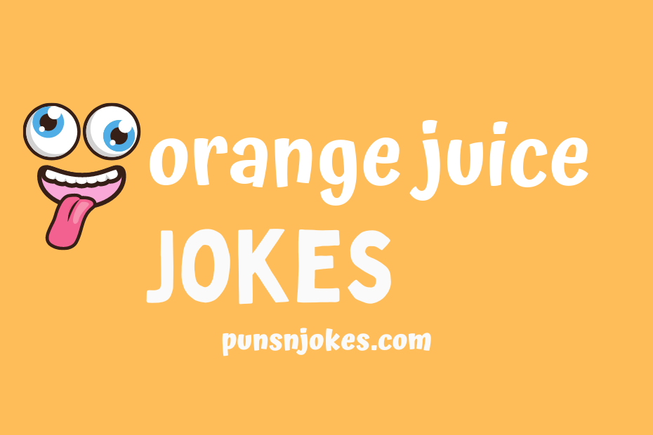 funny orange juice jokes