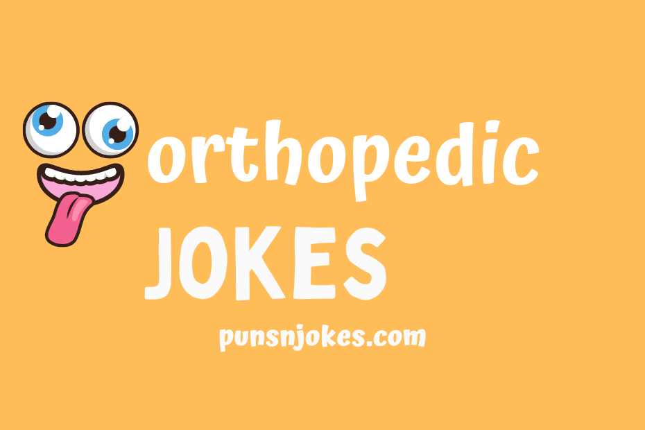 funny orthopedic jokes