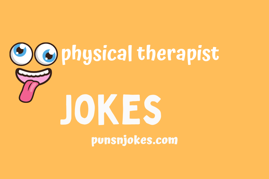 funny physical therapist jokes