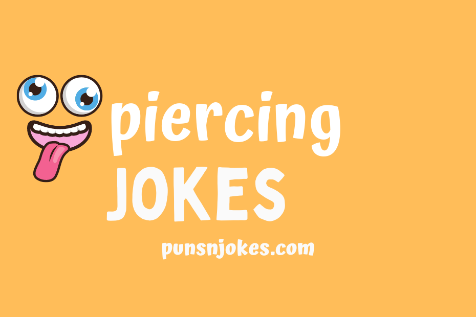 funny piercing jokes