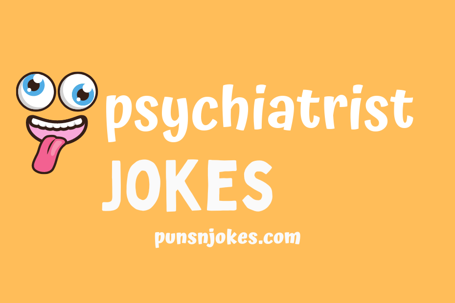 funny psychiatrist jokes