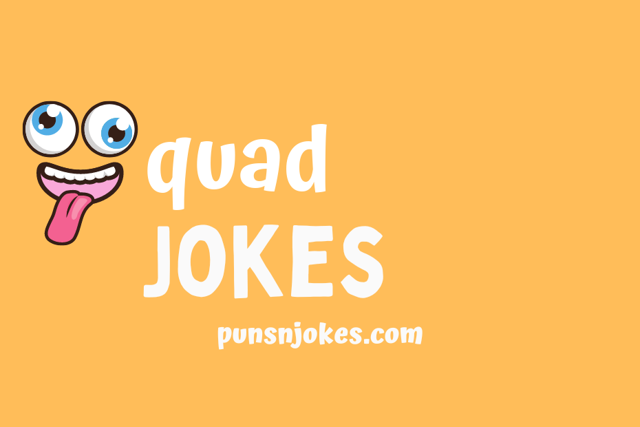 funny quad jokes
