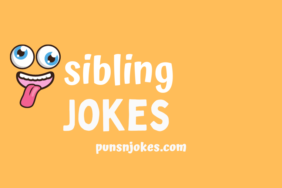 funny sibling jokes