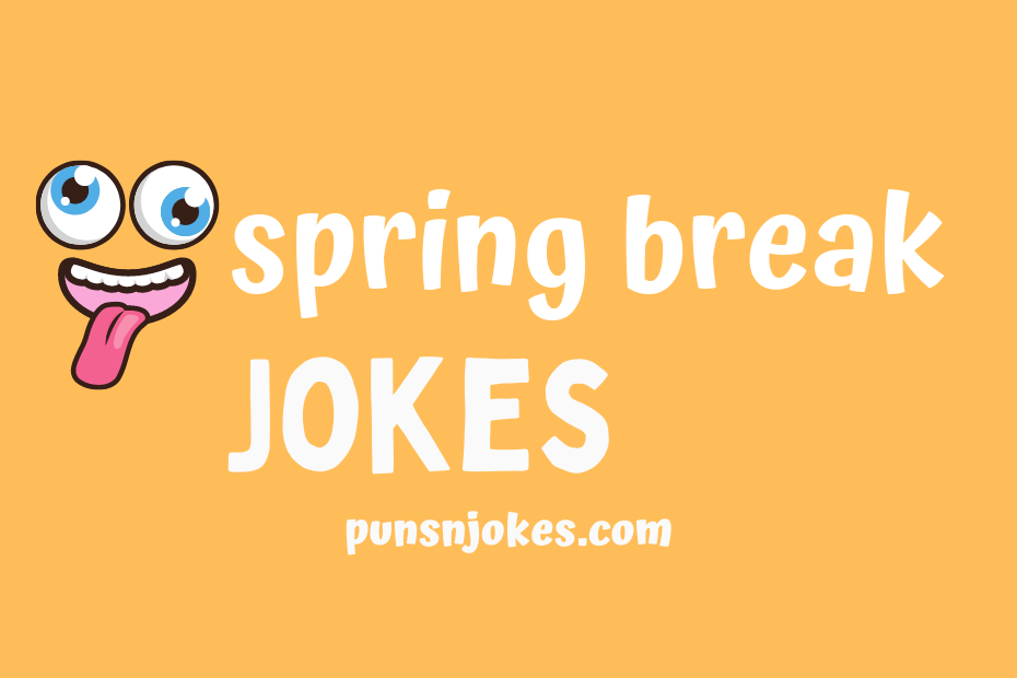 funny spring break jokes