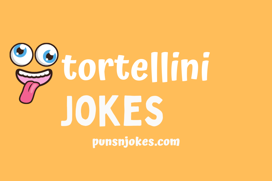 funny tortellini jokes