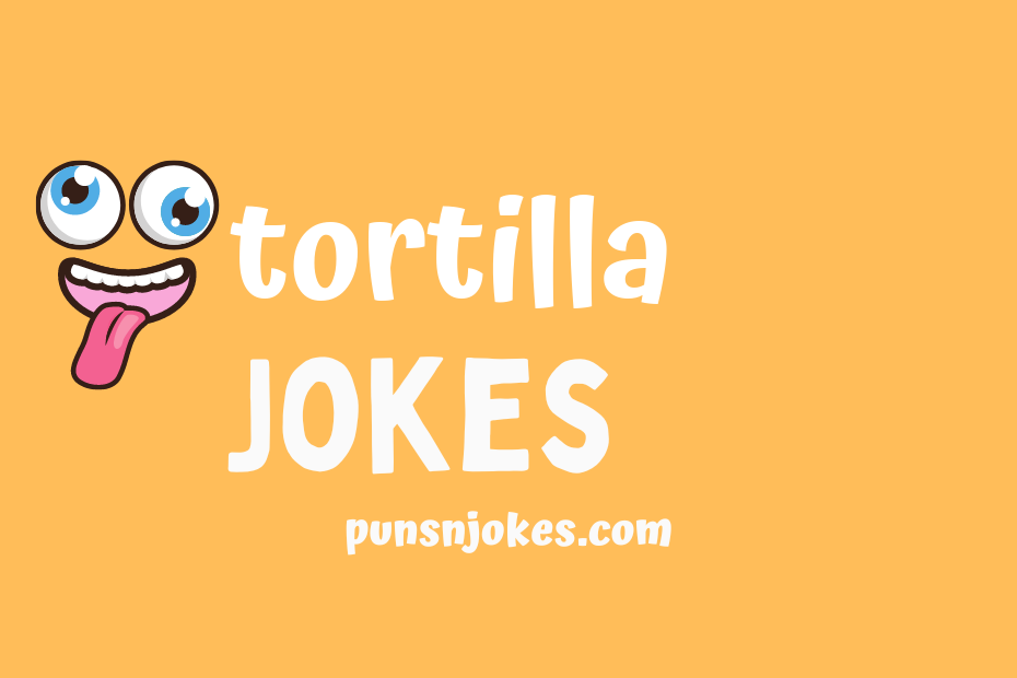 funny tortilla jokes