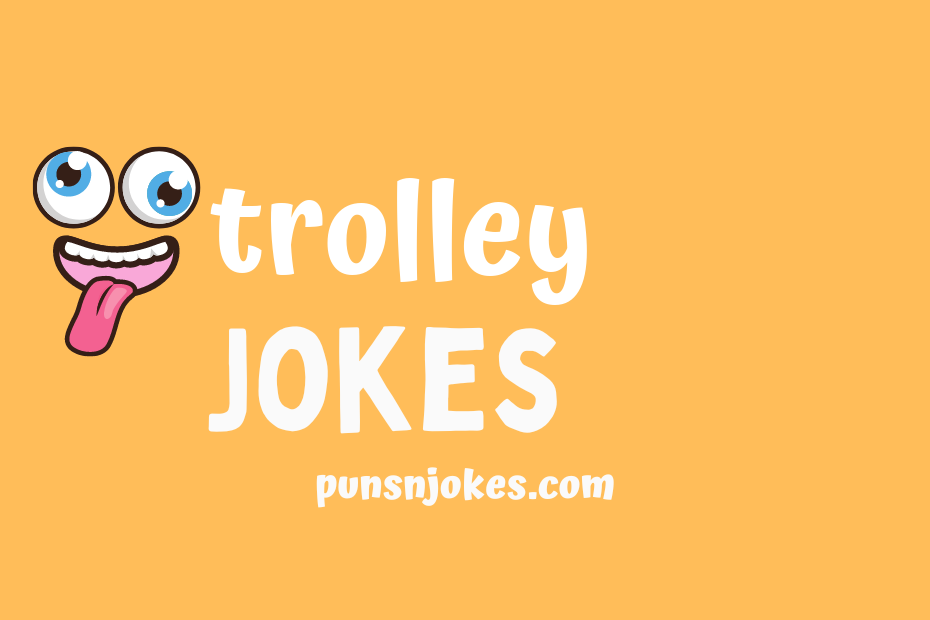 funny trolley jokes