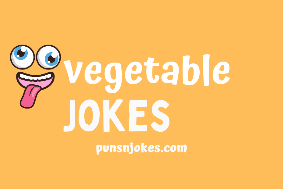 Vegetable Jokes Hilarious And Fresh Produce Puns For Everyone Puns N Jokes 