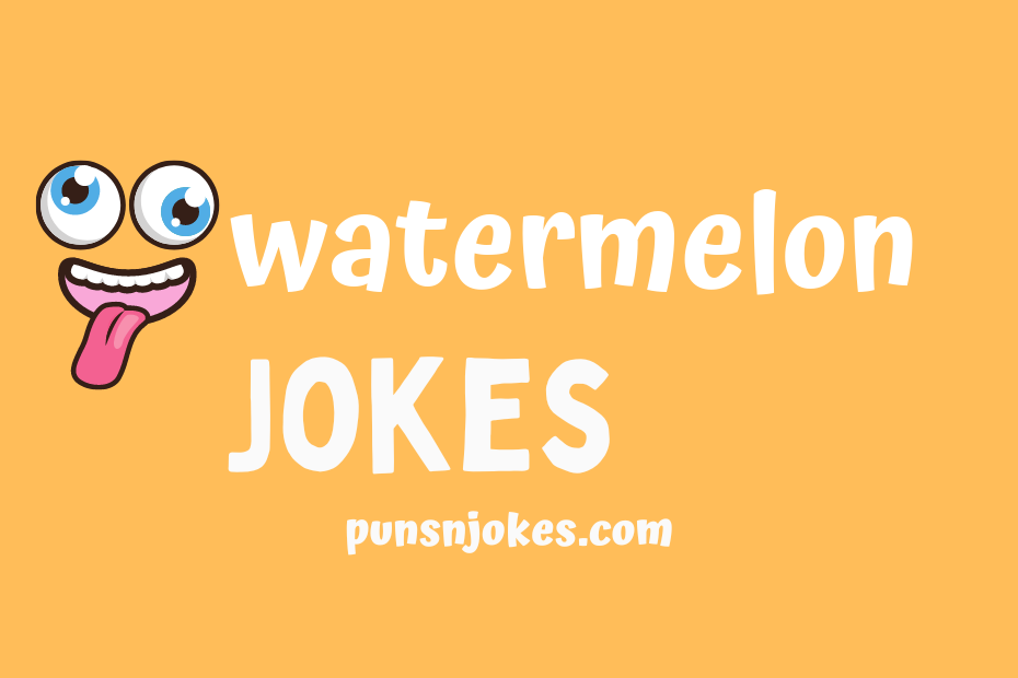 funny watermelon jokes