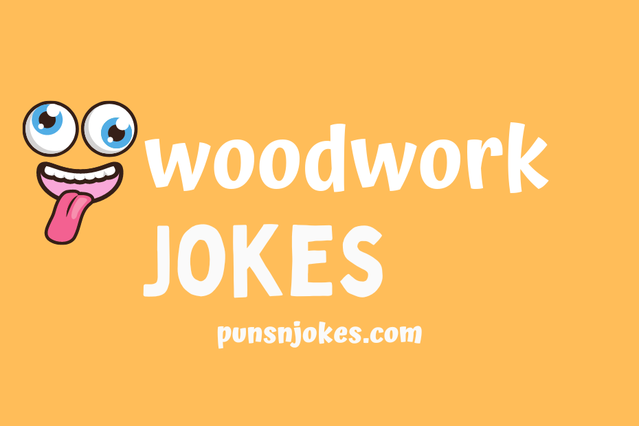 funny woodwork jokes