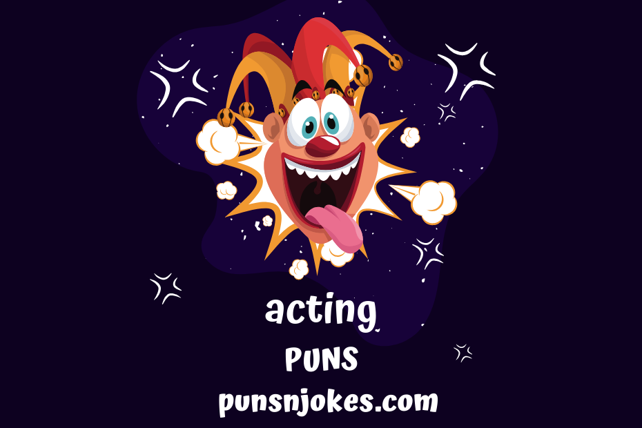 acting puns