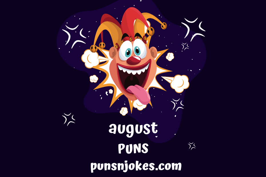 august puns