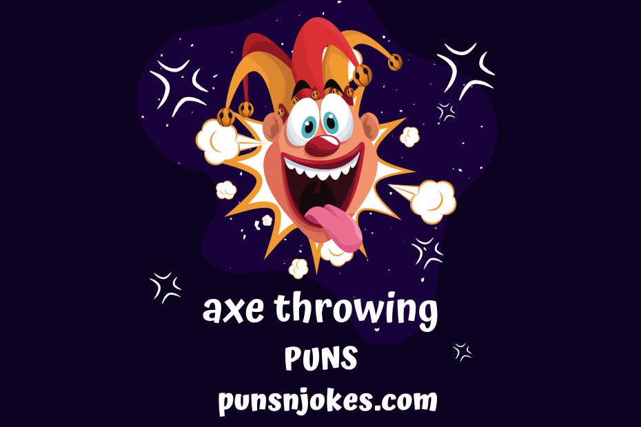 axe throwing puns