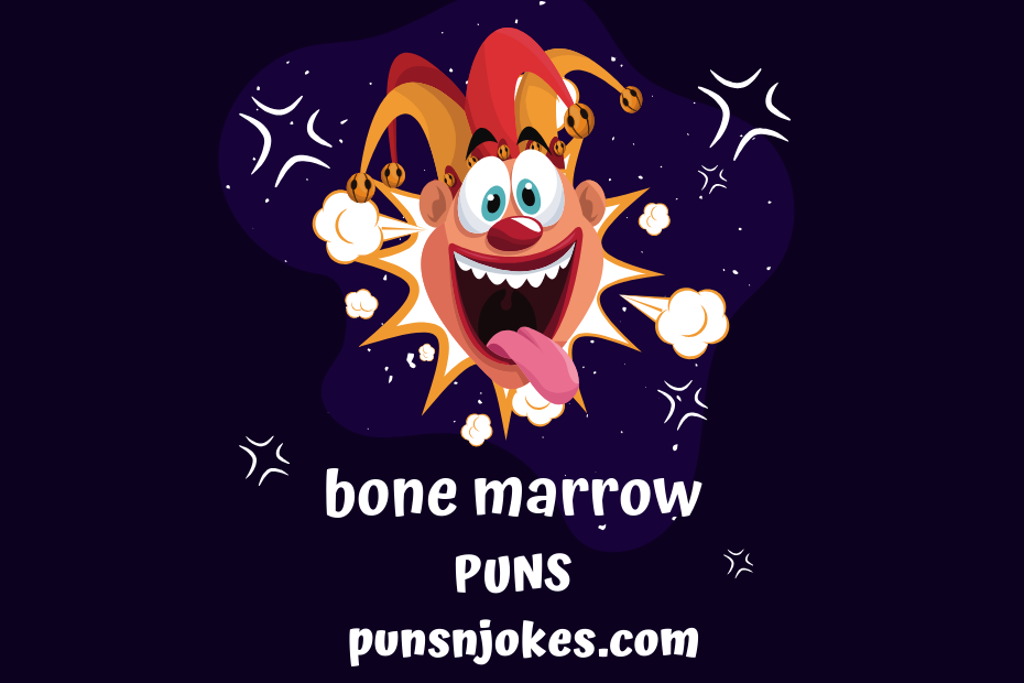 bone marrow puns