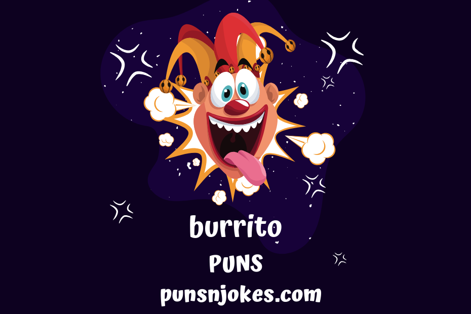 Burrito Puns: Creative and Funny Ideas for Your Next Mexican Meal ...