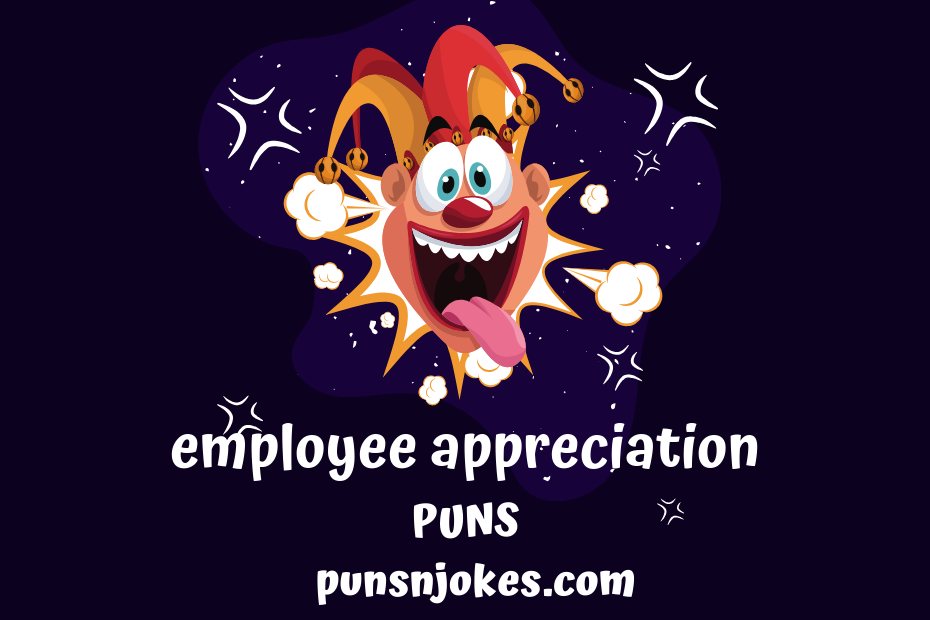 employee appreciation puns