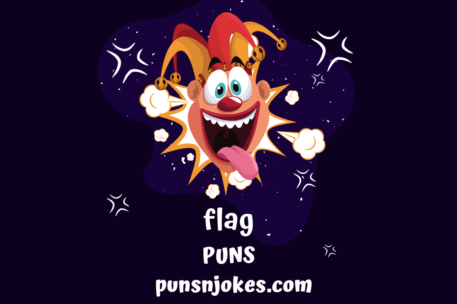 Flag Puns – Laugh with These Hilarious Flag Jokes & Sayings – Puns N Jokes