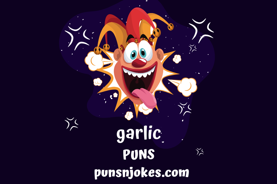 Garlic Puns: A Clove-er Choice for Humor and Cooking – Puns N Jokes