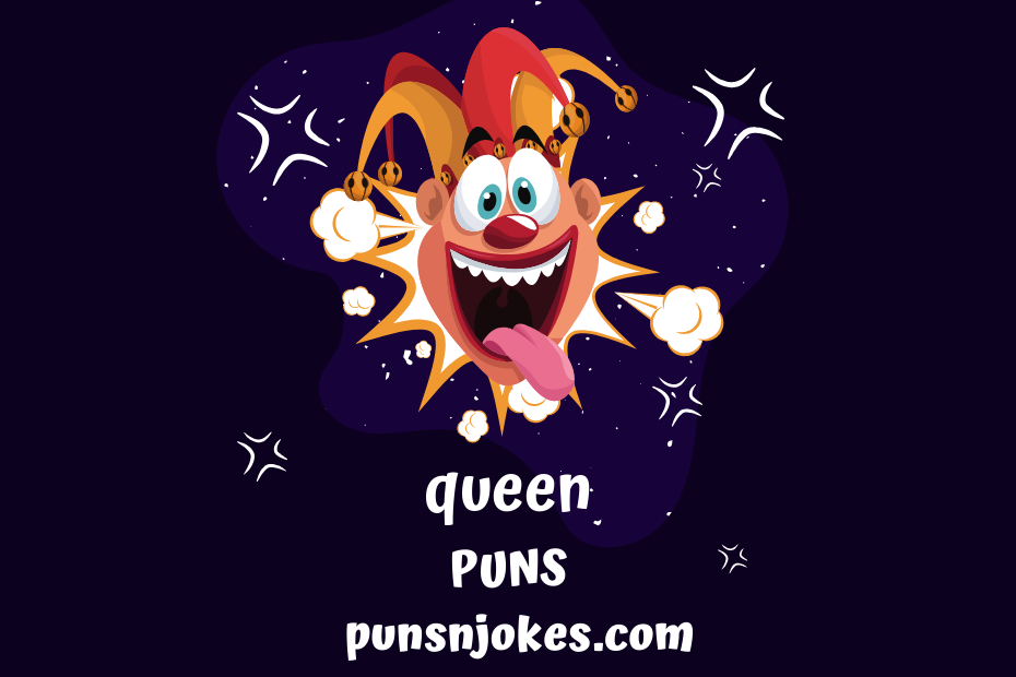 queen puns