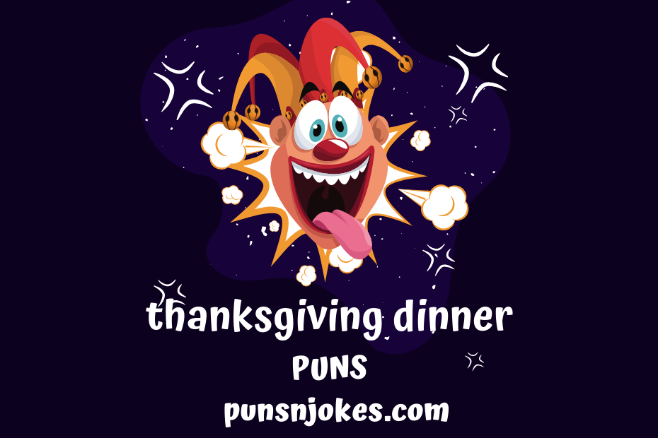 thanksgiving dinner puns