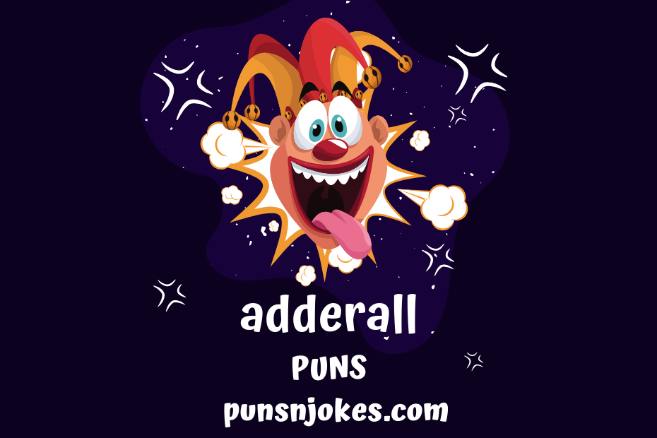 funny adderall puns