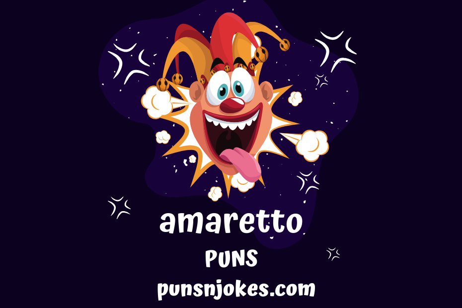 funny amaretto puns