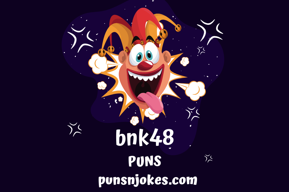 funny bnk48 puns