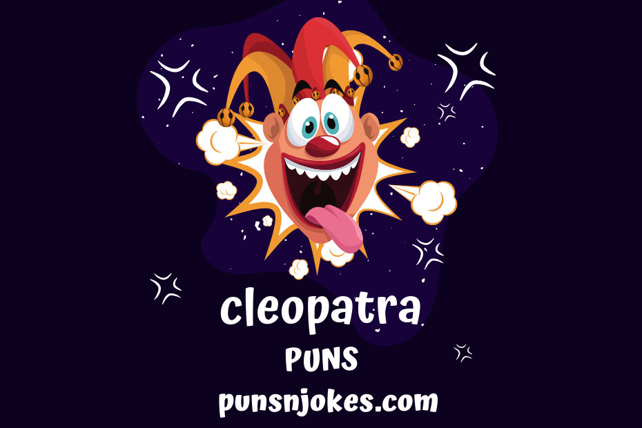 funny cleopatra puns